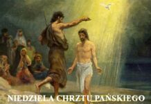 NIEDZIELA CHRZTU PAŃSKIEGO (12 stycznia 2025 r.)